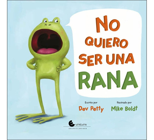 No Quiero Ser Una Rana (tapa Dura) - Petty, Boldt