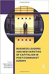 Business Leaders And New Varieties Of Capitalism In Postcomm