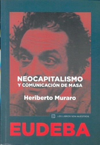 Neocapitalismo Y Comunicacion De Masas - Muraro Heriberto