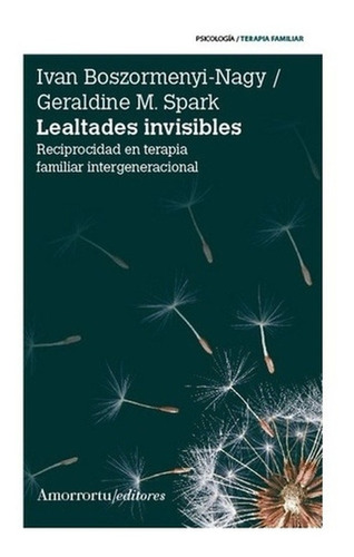 Ivan Boszormenyi-nagy Y Geraldine M. - Lealtades Invisibles