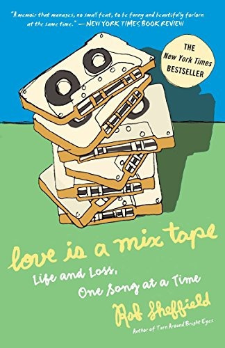 Love Is A Mix Tape: Life And Loss, One Song At A Time, De Rob Sheffield. Editorial Three Rivers Press, Tapa Blanda En Inglés, 2007