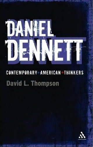 Daniel Dennett, De David L. Thompson. Editorial Bloomsbury Publishing Plc, Tapa Blanda En Inglés