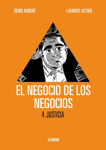 El Negocio De Los Negocios 4. Justicia, De Robert, Denis. Editorial Astiberri Ediciones, Tapa Dura En Español