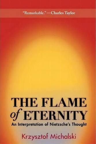 The Flame Of Eternity, De Krzysztof Michalski. Editorial Princeton University Press, Tapa Blanda En Inglés