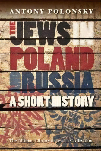 The Jews In Poland And Russia: A Short History, De Antony Polonsky. Editorial Liverpool University Press, Tapa Blanda En Inglés