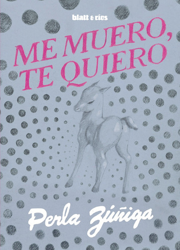 Me Muero, Te Quiero - Perla Zúñiga