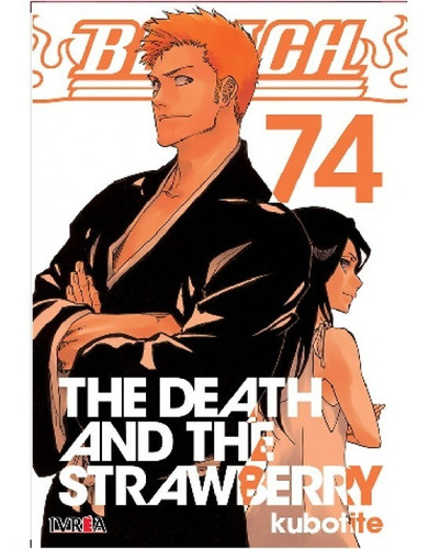 Bleach Vol 74 The Death And The Strawberry, De Kubo, Tite. Editorial Edit.ivrea En Español