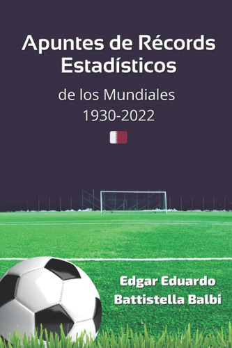 Libro: Apuntes De Récords Estadísticos De Los Mundiales 1930