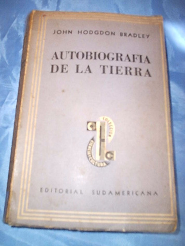 Autobiografia De La Tierra - John Hodgdon Bradley - 1939