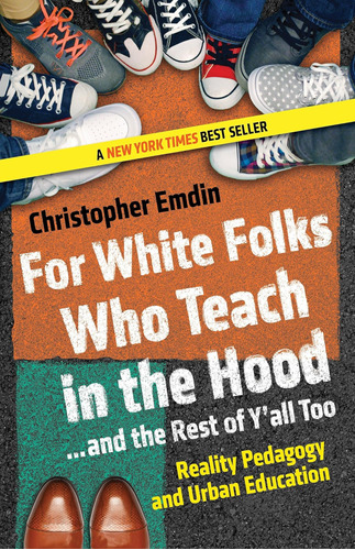 Libro: For White Folks Who Teach In The Hood... And The Rest
