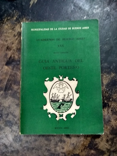 Guía Antigua Del Oeste Porteño. Corradi (1969/125 Pág.).