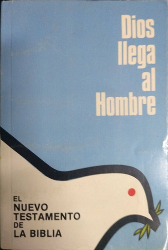 Dios Llega Al Hombre - El Nuevo Testamento Biblia - Nuevo