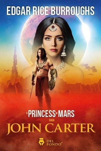 A Princess Of Mars - John Carter Saga - Edgard Burroughs