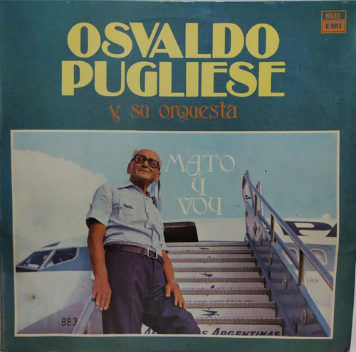 Osvaldo Pugliese Y Su Orquesta  Mato Y Voy Lp 1979