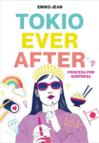 Tokyo Ever After. Princesa Por Sorpresa, De Jean, Emiko. Editorial Montena, Tapa Blanda En Español