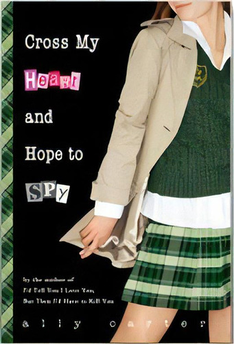 Gallagher Girls 2: Cross My Heart & Hope To Spy  Ke, De Carter, Ally. Editorial Disney En Inglés