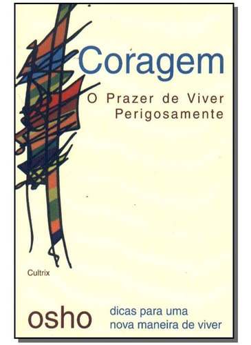 Coragem O Praz.viver Perigosamente