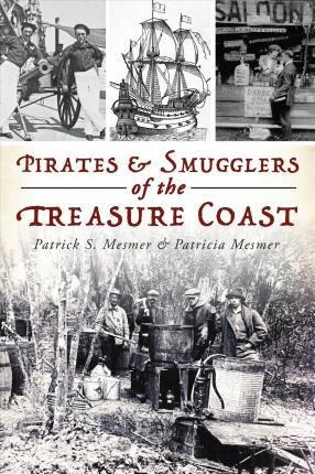 Libro Pirates And Smugglers Of The Treasure Coast : Flori...