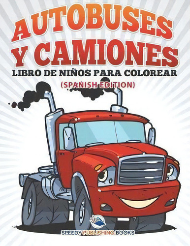 Los Juguetes Libro De Ni Os Para Colorear (spanish Edition), De Speedy Publishing Llc. Editorial Speedy Kids, Tapa Blanda En Español