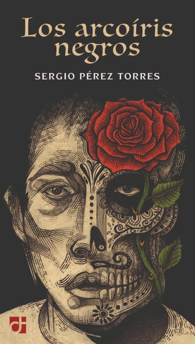 Los Arcoíris Negros. Sergio Pérez Torres. Págs. 136
