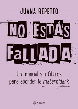 No Estas Fallada - Un Manual Sin Filtros Para Abordar La Mat