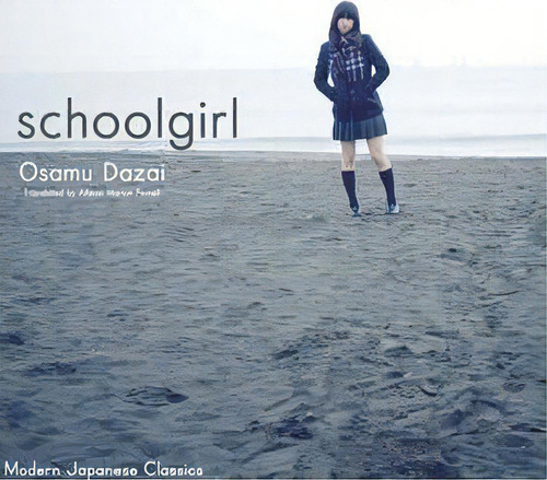 Schoolgirl, De Osamu Dazai. Modern Japanese Classics, Vol. 1. Editorial One Peace Books, Incorporated, Tapa Blanda En Inglés, 2012
