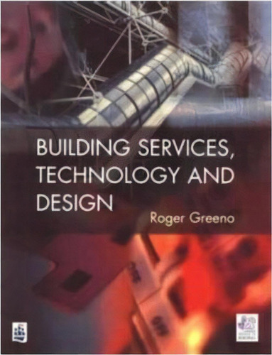 Building Services, Technology And Design, De Roger Greeno. Editorial Taylor Francis Ltd, Tapa Blanda En Inglés