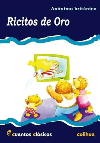 Ricitos De Oro - Cuentos Clasicos Colihue, De Anónimo. Editorial Colihue, Tapa Blanda En Español, 2004