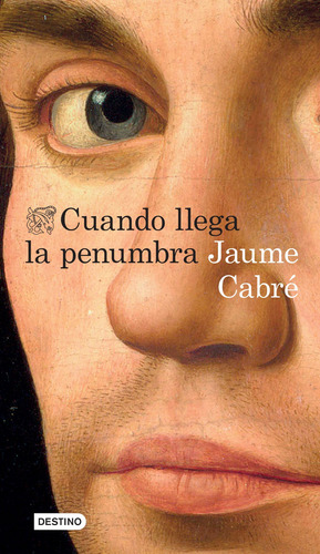 Cuando llega la penumbra, de CABRE, JAUME. Áncora y Delfín Editorial Destino México, tapa blanda en español, 2017
