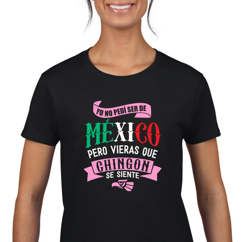 Playera Mexicana Yo No Pedi Ser De Mexico 