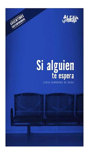 Si Alguien Te Espera (coleccion Aldea Literaria) (rusti Co)