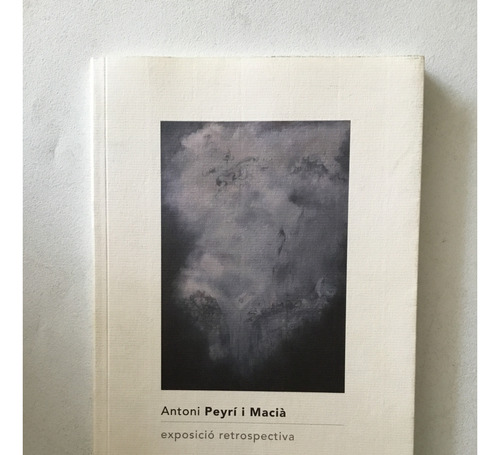 Libro - Exposición Retrospectiva - Antonio Peyrí