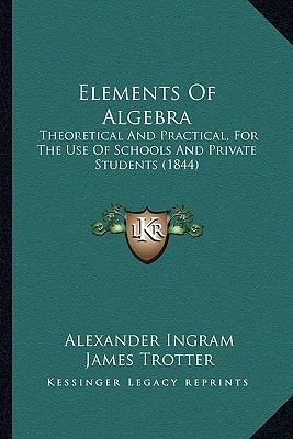 Libro Elements Of Algebra: Theoretical And Practical, For...