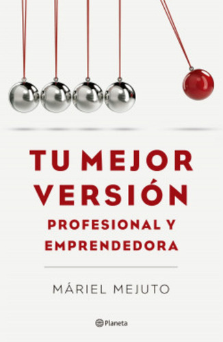 Tu Mejor Versión Profesional Y Emprendedora - Mariel Mejuto