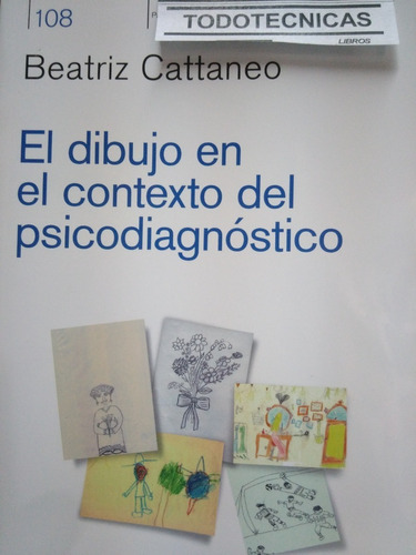 El Dibujo En El Contexto Del Psicodiagnostico Cattaneo  -pd-