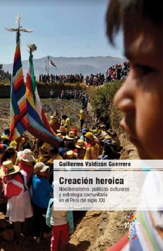 Creación Heroica, De Guillermo Valdizán Guerrero