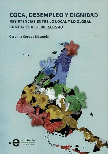 comprar Livro -  Coca, Desempleo Y Dignidad. Resistencias Entre Lo Local Y Lo Global Contra El Neoliberalismo