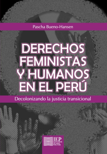 Libro: Derechos Feministas Y Humanos En El Perú: Decolonizan