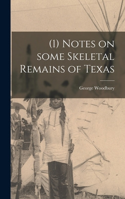 Libro (1) Notes On Some Skeletal Remains Of Texas - Woodb...