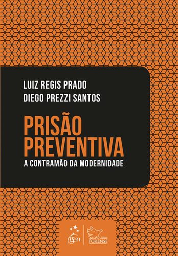 Prisão Preventiva - A Contramão da Modernidade, de Luiz Regis Prado. Editora Forense Ltda., capa mole em português, 2018