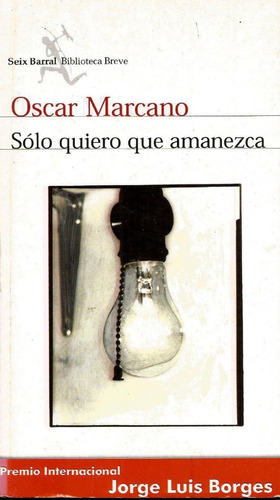 Solo Quiero Que Amanezca. Oscar Marcano. 