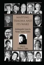 Comprar Libro Mapping Trauma And Its Wake: Autobiographic Essays ...