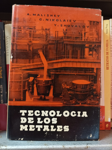 Tecnología De Los Metales. Autores Varios. Mir Moscú Editor