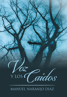 Libro La Voz Y Los Caã­dos - Naranjo Diaz, Manuel