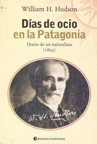 William H. Hudson Días De Ocio En La Patagonia Editorial Continente