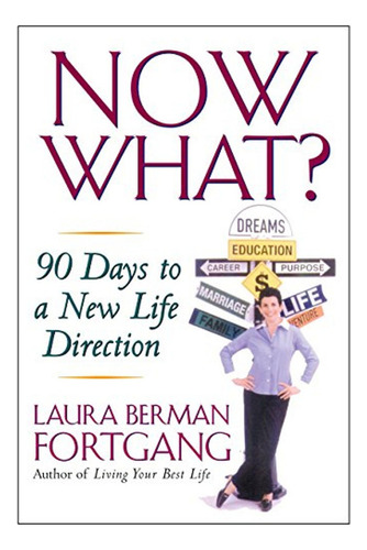 Now What? 90 Days To A New Life Direction (en Inglés) / Laur