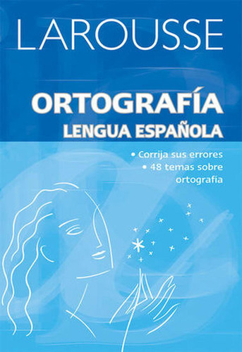 Ortografía Lengua Española, de Ediciones Larousse. Editorial Larousse, tapa blanda en español, 2006