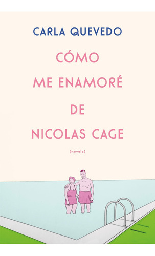 Como Me Enamoré De Nicolas Cage - Carla Quevedo