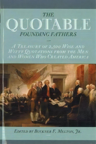 Quotable Founding Fathers, De Jr. Buckner F. Melton. Editorial Potomac Books Inc, Tapa Dura En Inglés