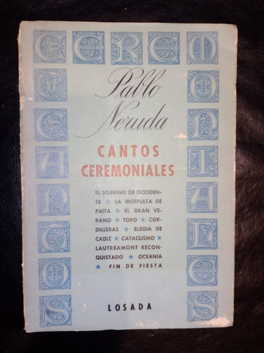 Libro Cantos Ceremoniales Pablo Neruda 1° Ed 1961